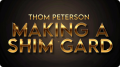 Making a Shim Card by Thom Peterson